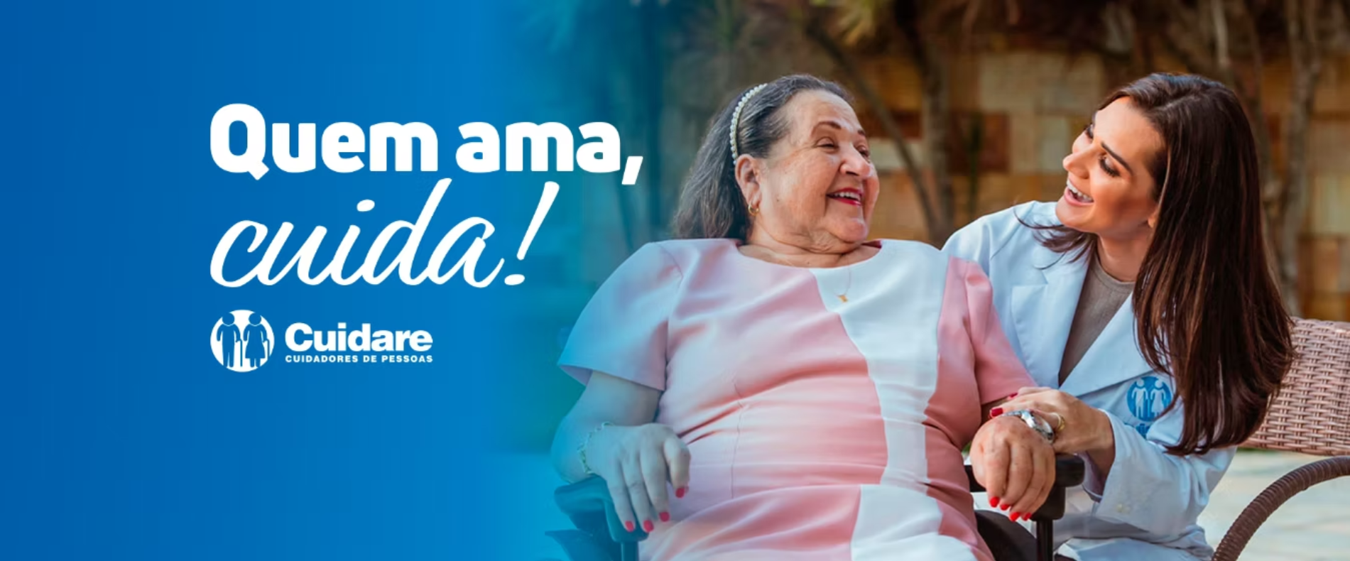 Quem ama, cuida! — Cuidare Cuidadores de Pessoas